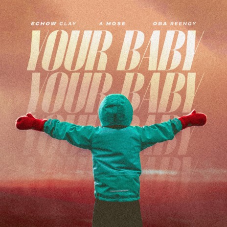 Your Baby ft. A Mose & Oba Reengy | Boomplay Music