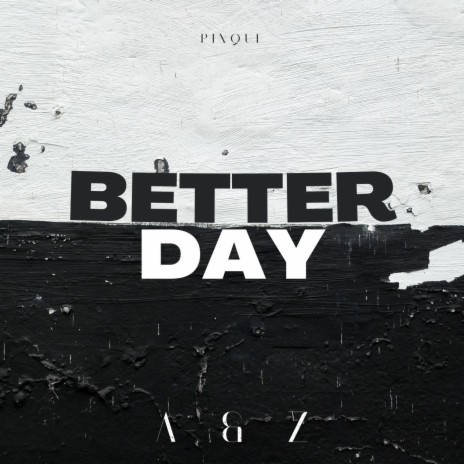 BETTER DAY