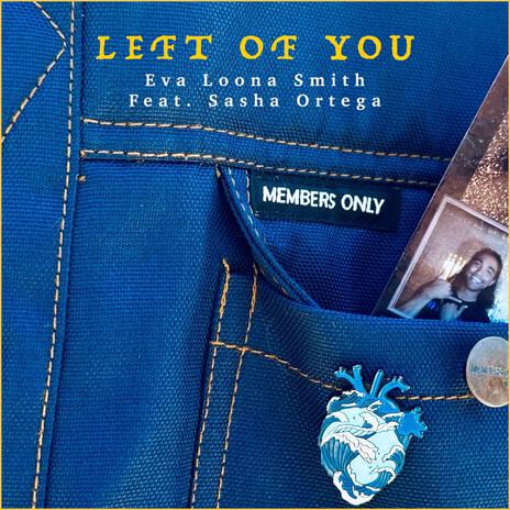 Left of You ft. Sasha Ortega | Boomplay Music