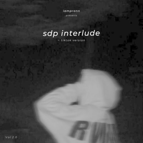 sdp interlude (Tiktok Version) | Boomplay Music