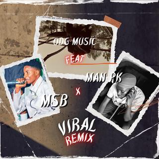 Viral Remix (feat. MSB & Man Pk)