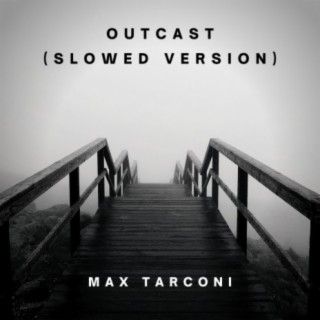 Outcast (Slowed Version)
