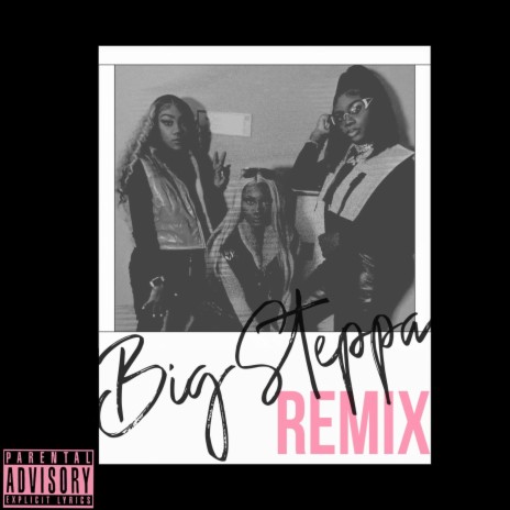 Big Steppa (Remix) ft. Envy & Xxnya | Boomplay Music