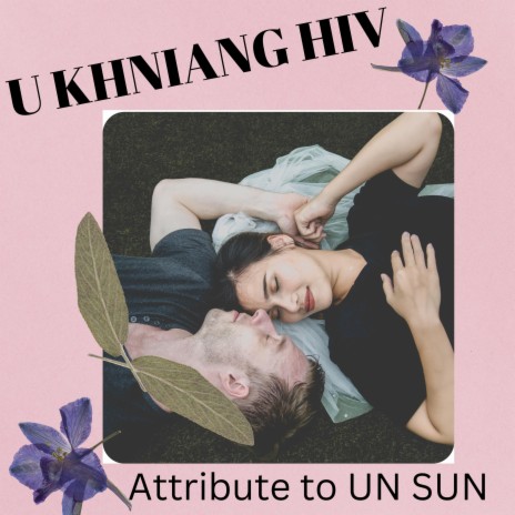 U KHNIANG HIV (KHASI SONG)