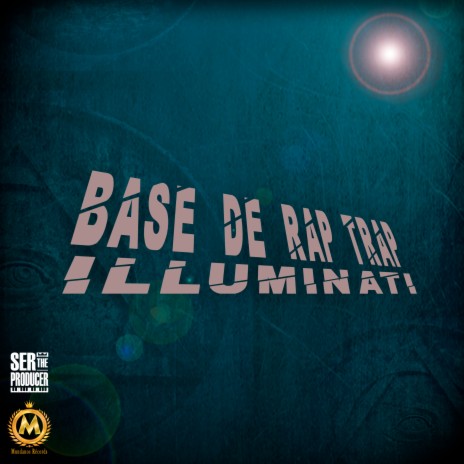 Base de Rap Trap Illuminati ft. Lailanny saddie | Boomplay Music