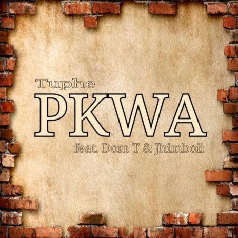 PKWA ft. Dom T & Jhimboii