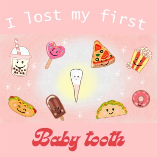 I lost my first baby tooth