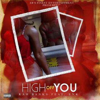 High Off You ft. EnK lyrics | Boomplay Music