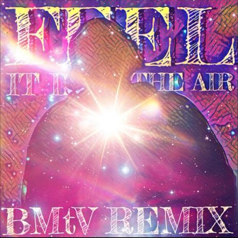 FEEL IT IN THE AIR (BMtV Remix) | Boomplay Music