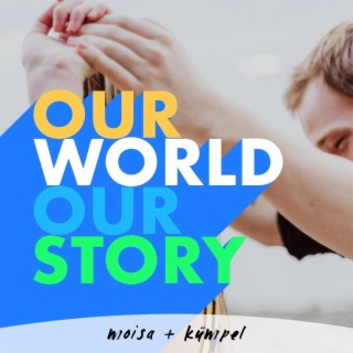 Our World Our Story