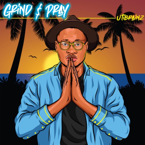 Grind & Pray | Boomplay Music