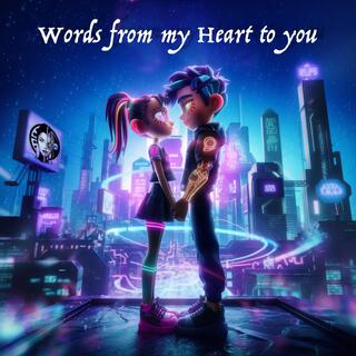 Words from my Heart to you lyrics | Boomplay Music