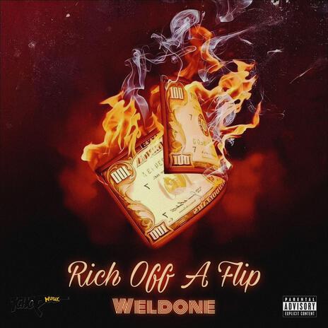 Rich Off A Flip ft. Weldone | Boomplay Music