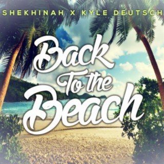 Back To The Beach ft. Kyle Deutsch lyrics | Boomplay Music