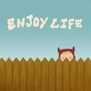 enjoy life