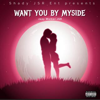 Want You By Myside