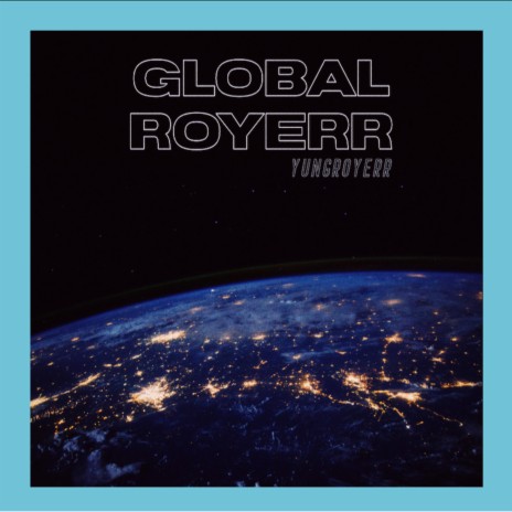 Global Royerr | Boomplay Music