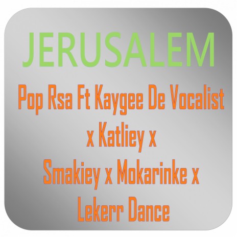 Jerusalem ft. MOKARINKE, Lekerr Dance, KAYGEE, Katliey & Smakiey | Boomplay Music