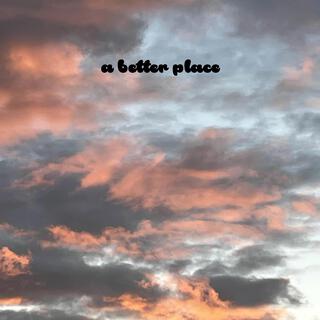 a better place