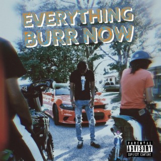 Everything Burr Now