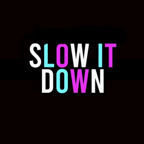 Slow It Down ft. ReUp Da Allstar & Don Roccy | Boomplay Music