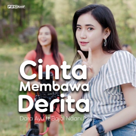 Cinta Membawa Derita ft. Bajol Ndanu | Boomplay Music