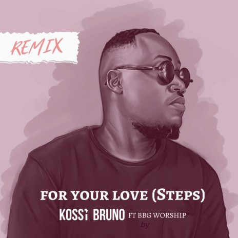For Your Love (Steps) Remix ft. BBG Worship