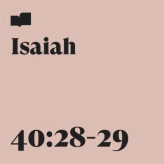 Isaiah 40:28-29