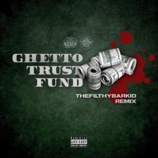 Ghetto Trust Fund Remix (TheFilthyBarKid Remix)