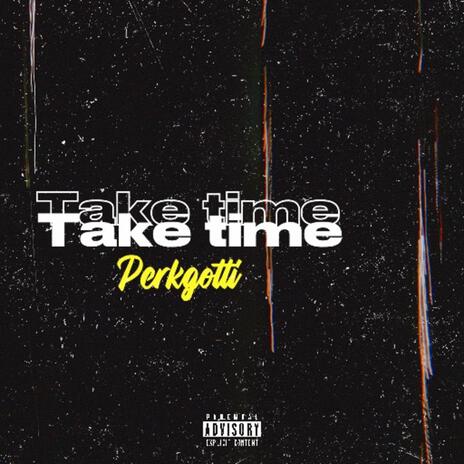 Take time | Boomplay Music