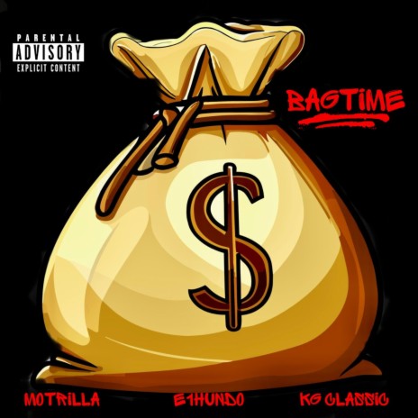 BagTime ft. MoTrilla, E1Hundo & Drumma Boy | Boomplay Music