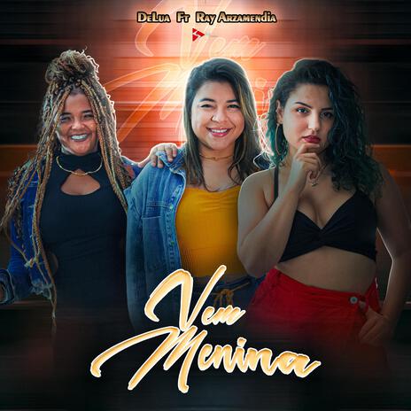 Vem Menina ft. Ray Arzamendia | Boomplay Music