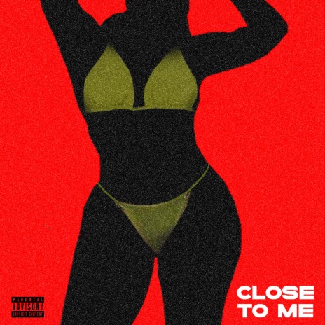Close To Me ft. OlaTimz