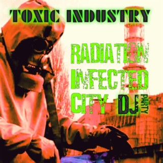 Radiation Infected City Dj Party