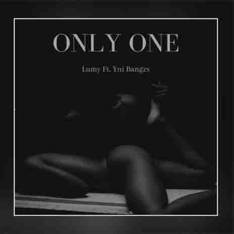 Only one ft Yin Bangzs | Boomplay Music