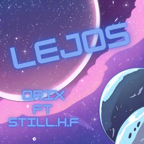 LEJOS ft. Still.H.F | Boomplay Music