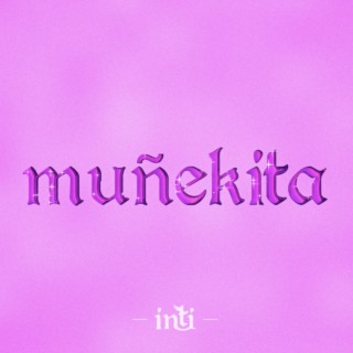 MUÑEKITA lyrics | Boomplay Music