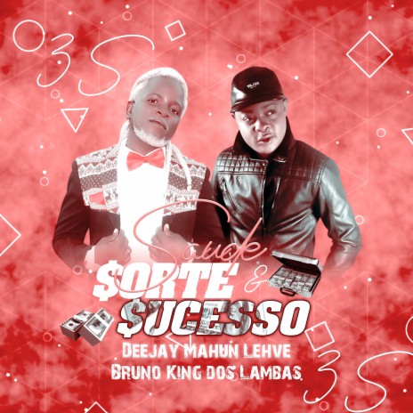 Saúde Sorte & Sucesso ft. Bruno King Dos Lambas | Boomplay Music