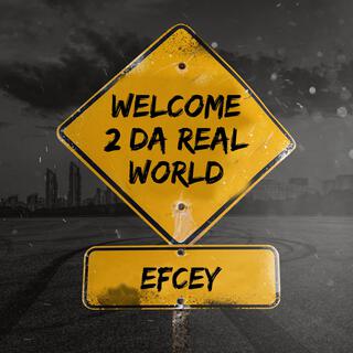 Download Efcey album songs: WELCOME 2 DA REAL WORLD