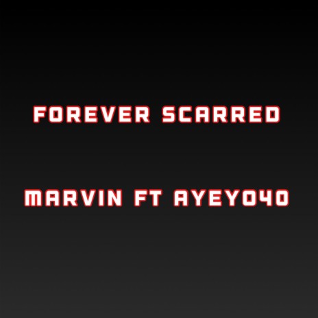 Forever Scarred ft. Marvin | Boomplay Music