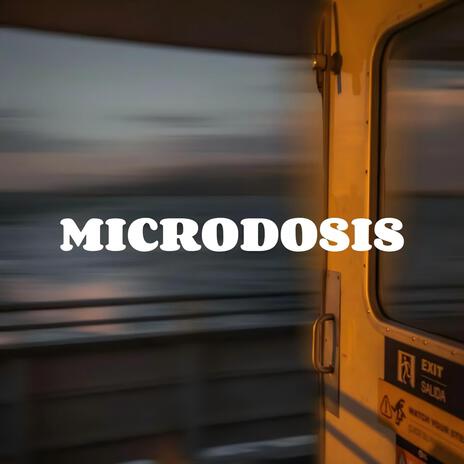 MICRODOSIS ft. Luciano Martin Bracamonte | Boomplay Music