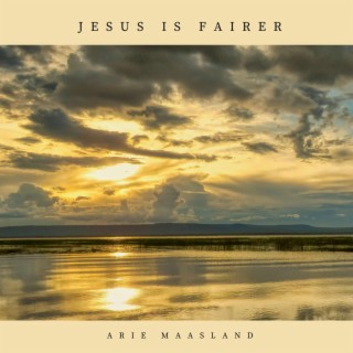 Jesus Is Fairer (Hymns And Gospel Songs)