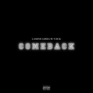 COMEBACK ft. YJICK lyrics | Boomplay Music