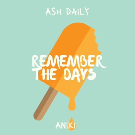 Remember The Days ft. Aniki