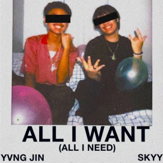 All I Want ft. Yvng Jin lyrics | Boomplay Music