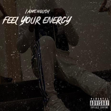 Feel Your Energy | Boomplay Music