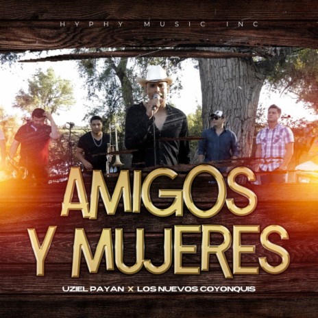 Amigos y Mujeres ft. Los Nuevos Coyonquis | Boomplay Music