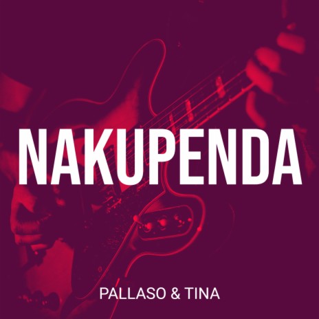 Nakupenda ft. Tina | Boomplay Music