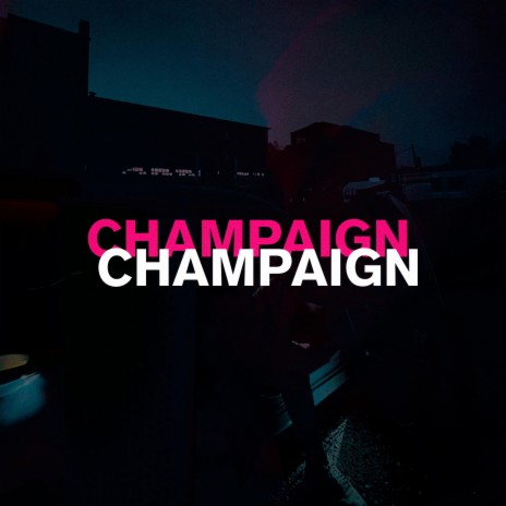 CHAMPAIGN | Boomplay Music