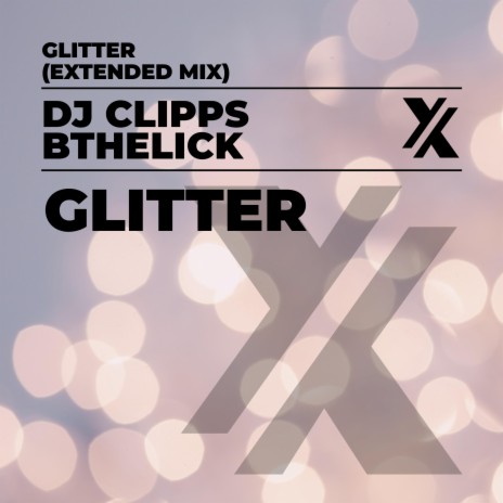 Glitter (Extended Mix) ft. Bthelick | Boomplay Music